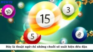 Đây là thuật ngữ dùng để chỉ những chuỗi số xuất hiện đều đặn trong thời gian dài