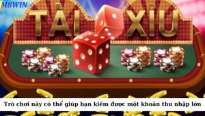 Trò chơi này có thể giúp bạn kiếm được một khoản thu nhập lớn
