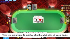 Tiến lên miền Nam là một trò chơi bài phổ biến và quen thuộc với nhiều người Việt Nam